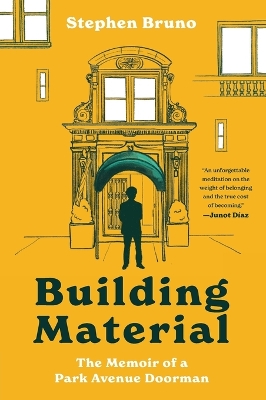 Building Material: The Memoir of a Park Avenue Doorman