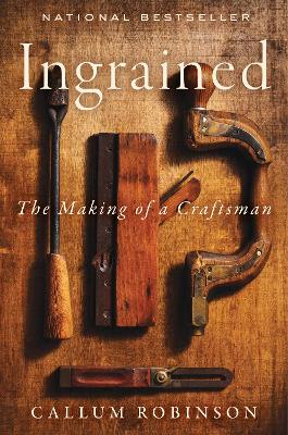 Ingrained: The Making of a Craftsman