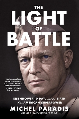 Light of Battle: Eisenhower, D-Day, and the Birth of the American Superpower