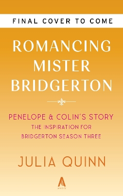 Romancing Mister Bridgerton [ TV Tie-in]: Penelope & Colin's Story, The Inspiration for Bridgerton Season Three