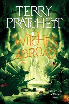 Witches Abroad: A Discworld Novel