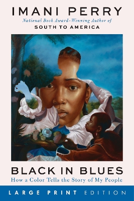 Black in Blues: How a Color Tells the Story of My People Large type / large print edition