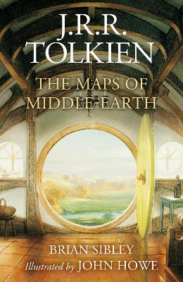 Maps of Middle-Earth: The Essential Maps of J.R.R. Tolkien's Fantasy Realm from Númenor and  Beleriand to Wilderland and Middle-Earth