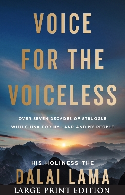 Voice for the Voiceless: Over Seven Decades of Struggle with China for My Land and My People Large type / large print edition