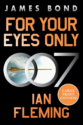 For Your Eyes Only: A James Bond Adventure Large type / large print edition