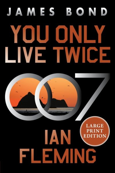 You Only Live Twice: A James Bond Novel Large type / large print edition