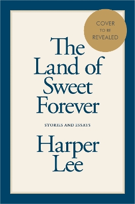 Land of Sweet Forever: Stories and Essays