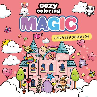 Cozy Coloring: Magic: A Comfy Vibes Coloring Book for Adults and Kids: Simple, Relaxing Pages  Featuring Wizards, Fairies, and Happily Ever Afters!