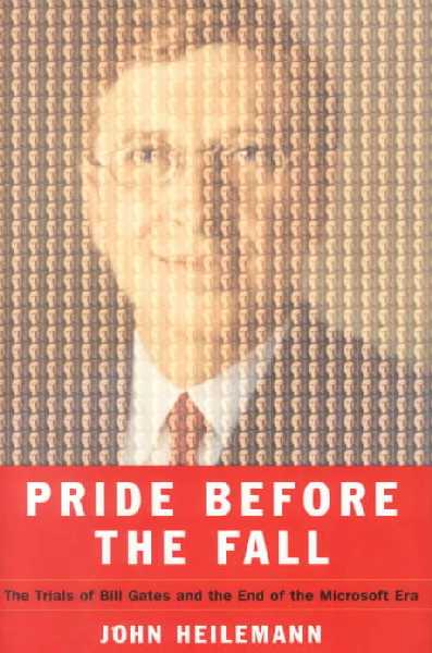 Pride before the Fall: The Trials of Bill Gates and the End of the Microsoft Era