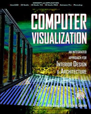 Computer Visualization: An Integrated Approach for Interior Design and  Architecture