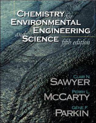 Chemistry for Environmental Engineering and Science 5th Revised edition