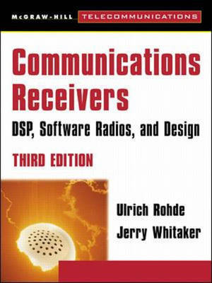 Communications Receivers: DPS, Software Radios, and Design 3rd Revised edition