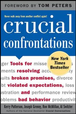 Crucial Confrontations: Tools for talking about broken promises, violated  expectations, and bad behavior