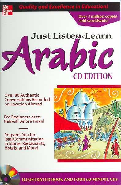 Just Listen 'n' Learn Arabic: The Fastest Way to Real Arabic 2nd ed.