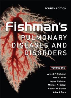 Fishman's Pulmonary Diseases and Disorders, Fourth Edition 4th edition
