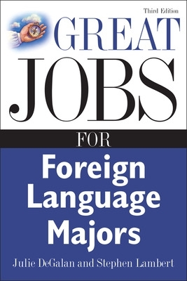 Great Jobs for Foreign Language Majors 3rd edition