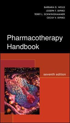 Pharmacotherapy Handbook, Seventh Edition 7th edition