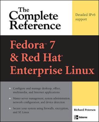 Fedora Core 7 & Red Hat Enterprise Linux: The Complete Reference 4th edition