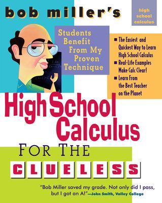 Bob Miller's High School Calc for the Clueless - Honors and AP Calculus AB &  BC