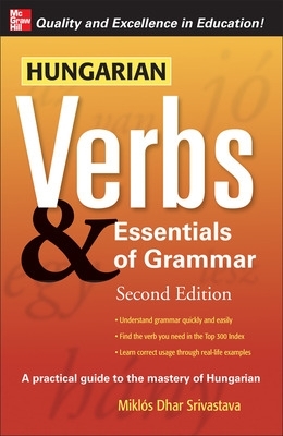 Hungarian Verbs & Essentials of Grammar 2E. 2nd edition