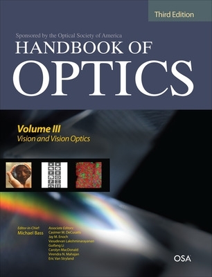 Handbook of Optics, Third Edition Volume III: Vision and Vision Optics(set) 3rd edition