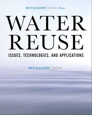 Water Reuse: Issues, Technologies, and Applications