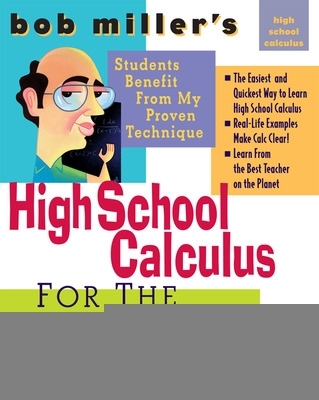 Bob Miller's High School Calc for the Clueless - Honors and AP Calculus AB & BC