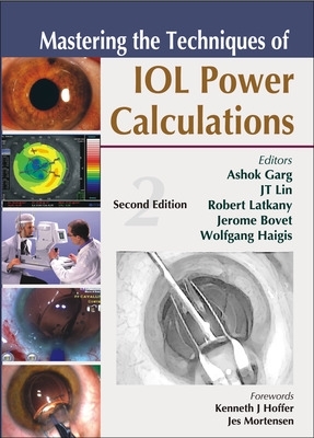 Mastering the Techniques of IOL Power Calculations, Second Edition 2nd edition