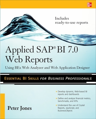 Applied SAP BI 7.0 Web Reports: Using BEx Web Analyzer and Web Application  Designer