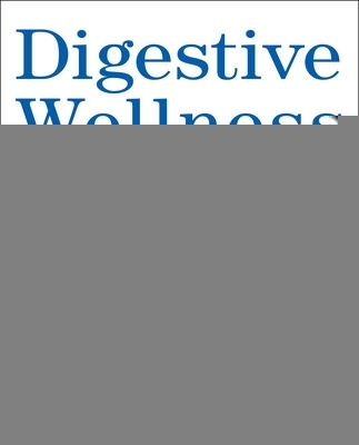 Digestive Wellness: Strengthen the Immune System and Prevent Disease Through  Healthy Digestion, Fourth Edition 4th edition