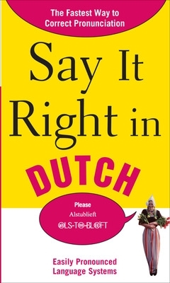 Say It Right in Dutch Bilingual edition