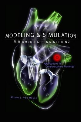 Modeling and Simulation in Biomedical Engineering: Applications in Cardiorespiratory Physiology