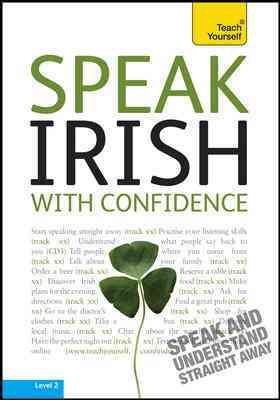 Speak Irish with Confidence Abridged edition