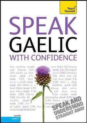 Speak Gaelic with Confidence Abridged edition