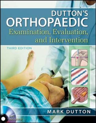Dutton's Orthopaedic Examination Evaluation and Intervention, Third Edition 3rd edition
