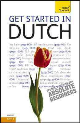 Get Started in Dutch: Beginner Abridged edition