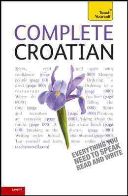 Complete Croatian: From Beginner to Intermediate 2nd ed.
