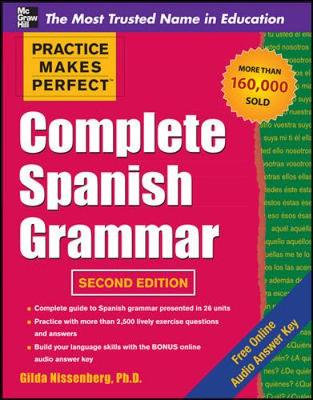 Practice Makes Perfect Complete Spanish Grammar 2nd edition