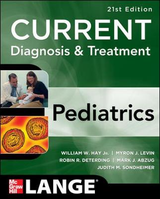 CURRENT Diagnosis and Treatment Pediatrics, Twenty-First Edition 21st edition