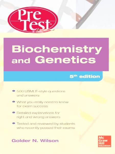 Biochemistry and Genetics Pretest Self-Assessment and Review 5/E