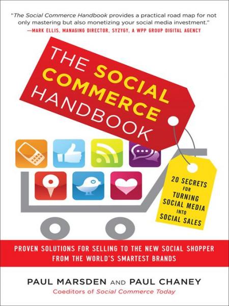 Social Commerce Handbook: 20 Secrets for Turning Social Media into Social Sales