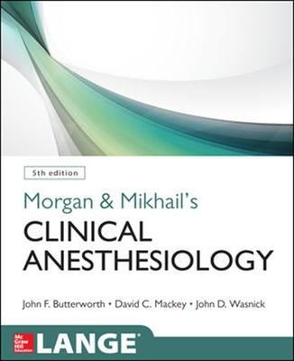 Morgan and Mikhail's Clinical Anesthesiology 5th edition