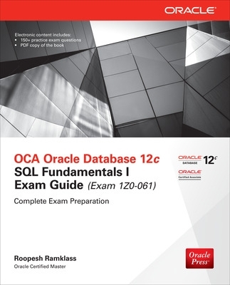 OCA Oracle Database 12c SQL Fundamentals I Exam Guide (Exam 1Z0-061) 2nd edition