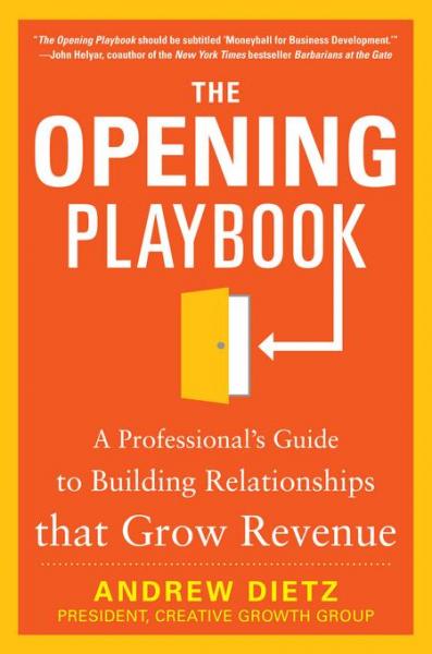 Opening Playbook: A Professional's Guide to Building Relationships that Grow Revenue