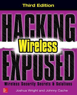 Hacking Exposed Wireless, Third Edition 3rd edition