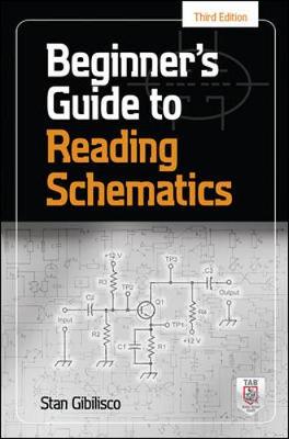 Beginner's Guide to Reading Schematics, Third Edition 3rd edition