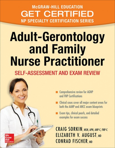 Adult-Gerontology and Family Nurse Practitioner: Self-Assessment and Exam Review: Nursing Certification Review