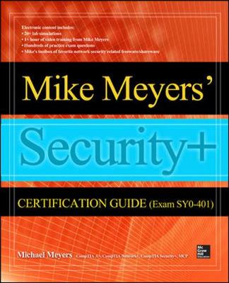 Mike Meyers' CompTIA Securityplus Certification Guide (Exam SY0-401)