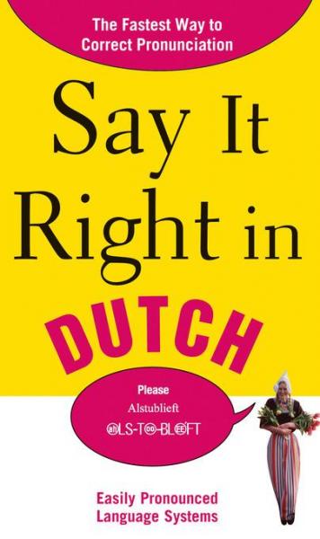 Say It Right in Dutch: The Fastest Way to Correct Pronunciation