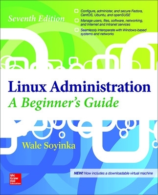 Linux Administration: A Beginners Guide, Seventh Edition 7th edition